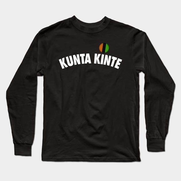 Kunta Kinte Long Sleeve T-Shirt by TextTees